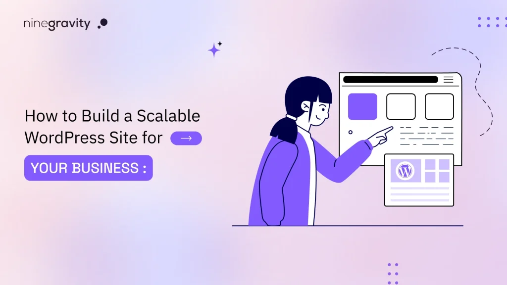 How to Build a Scalable WordPress Site for Your Business